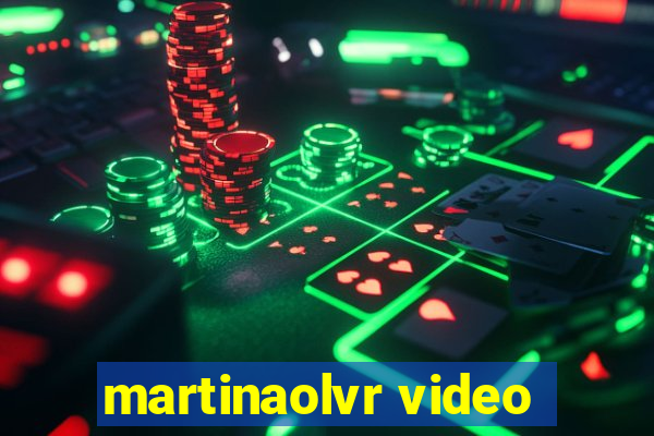 martinaolvr video